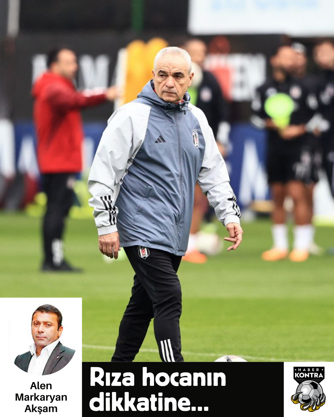 ALEN MARKARYAN: RIZA HOCANIN DİKKATİNE…